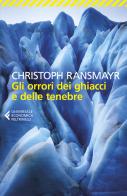 Gli orrori dei ghiacci e delle tenebre di Christoph Ransmayr edito da Feltrinelli