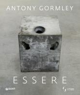 Essere. Antony Gormley agli Uffizi edito da Giunti Editore