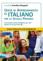 Unità di apprendimento di italiano per la scuola primaria. Una programmazione didattica per tutti basata sui principi dell'UDL edito da Giunti EDU