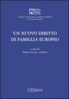 Un nuovo diritto di famiglia europeo. Atti dell'Incontro di studio (Roma, 31 maggio 2005) edito da CEDAM