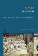 La clemenza. Testo latino a fronte di Lucio Anneo Seneca edito da Rusconi Libri