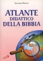 Atlante didattico della Bibbia di Giacomo Perego edito da San Paolo Edizioni