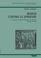 Rimedi contro le epidemie. I consigli di diritto europeo dei giuristi (secoli XIV-XVI) di Mario Ascheri edito da Aracne
