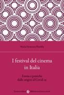 I festival del cinema in Italia. Forme e pratiche dalle origini al Covid-19 di Maria Francesca Piredda edito da Carocci