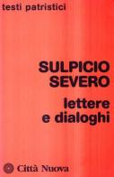 Lettere e dialoghi di Severo Sulpicio edito da Città Nuova