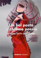Un bel posto si chiama poesia di Lorena Silvia Sambruna edito da Kubera Edizioni