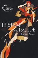 Tristan und Isolde di W. Richard Wagner edito da Pendragon