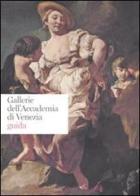 Gallerie dell'Accademia di Venezia. Guida edito da Mondadori Electa