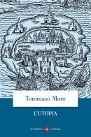 L' Utopia o la migliore forma di repubblica di Tommaso Moro edito da Laterza