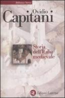 Storia dell'Italia medievale (410-1216) di Ovidio Capitani edito da Laterza