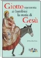 Giotto racconta ai bambini la storia di Gesù di Niccolina Costa edito da Allemandi