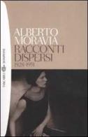 Racconti dispersi 1928-1951 di Alberto Moravia edito da Bompiani