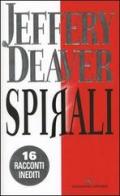 Spirali di Jeffery Deaver edito da Sonzogno