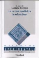 La ricerca qualitativa in educazione edito da Franco Angeli