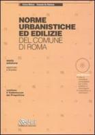 Norme urbanistiche ed edilizie del Comune di Roma. Con CD-ROM di Enrico Milone, Rolando De Stefanis edito da DEI