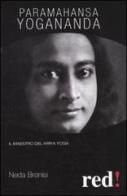 Paramahansa Yogananda di Serena Bindi edito da Red Edizioni