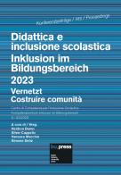 Didattica e inclusione scolastica. Costruire comunità-Inklusion im Bildungsbereich. Vernetzt 2023. Ediz. bilingue edito da Bozen-Bolzano University Press