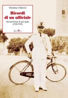 Ricordi di un ufficiale. Gli anni Trenta di mio padre (1928-1939) di Giustina Chierici edito da Ali&No