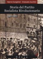 Storia del Partito Socialista Rivoluzionario (1881-1893) di Valerio Evangelisti, Emanuela Zucchini edito da Odoya