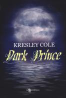 Dark prince di Kresley Cole edito da Leggereditore
