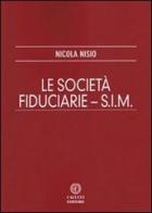 Le società fiduciarie. S.I.M. di Nicola Nisio edito da Cacucci