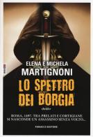 Lo spettro dei Borgia di Elena Martignoni, Michela Martignoni edito da Time Crime