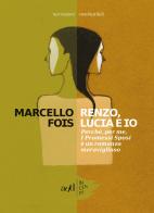 Renzo, Lucia e io. Perché, per me, «I promessi sposi» è un romanzo meraviglioso di Marcello Fois edito da ADD Editore