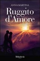 Ruggito d'amore di Anna Martina edito da Bibliotheka Edizioni