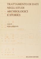 Trattamento di dati negli studi archeologici e storici edito da Bulzoni