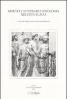 Modelli letterari e ideologia nell'età flavia. Atti della III Giornata ghisleriana di Filologia classica (Pavia, 30-31 ottobre 2003) edito da Ibis