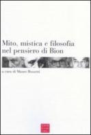 Mito, mistica e filosofia nel pensiero di Bion edito da Libreria Editrice Cafoscarina
