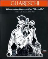 Giovannino Guareschi al "Bertoldo". Ridere delle dittature. (1936-1943) di Guido Conti edito da Monte Università Parma