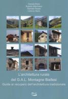 L' architettura rurale del G.A.L. Montagne Biellesi. Guida al recupero dell'architettura tradizionale. Ediz. illustrata edito da Blu Edizioni