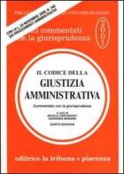 Il codice della giustizia amministrativa di Nicola Centofanti, Giovanna Mondini edito da La Tribuna