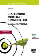 L' esecuzione mobiliare e immobiliare. Manuale operativo. Con CD-ROM di Bruno Cirillo edito da Maggioli Editore