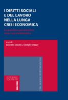 I diritti sociali e del lavoro nella lunga crisi economica. La questione pensionistica come caso emblematico edito da Editoriale Scientifica