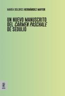 Un nuevo manuscrito del Carmen Paschale de Sedulio di María Dolores Hernandez Mayor edito da Aracne (Genzano di Roma)