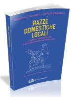 Razze domestiche locali. Capirle, conservarle e promuoverle nel concreto di Gustavo C. Gandini, Giulio Pagnacco edito da Milano University Press