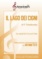 Il lago dei cigni. Per quintetto di ottoni. Partitura di Pëtr Ilic Cajkovskij edito da Accademia2008