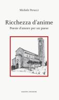 Ricchezza d'anime. Poesie d'amore per un paese di Michele Perucci edito da Scripta