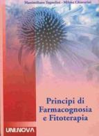 Principi di Farmacognosia e Fitoterapia di Massimiliano Tognolini, Milena Chiavarini edito da Uni.Nova
