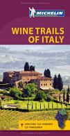 Wine trails of Italy edito da Michelin Italiana