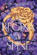 La regina di spine di Sasha Peyton Smith edito da Mondadori