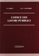 Codice dei lavori pubblici di Nicola Assini, M. Cristina Colombo edito da CEDAM