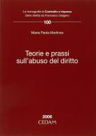 Teorie e prassi sull'abuso del diritto di M. Paola Martines edito da CEDAM