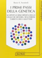 I primi passi della genetica. Scoperta e riscoperta delle leggi di Mendel sull'ereditarietà dei caratteri di Renzo E. Scossiroli edito da Jaca Book