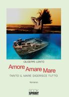 Amore amare mare di Giuseppe Lento edito da Booksprint