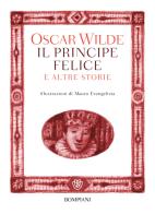 Il principe felice e altre storie di Oscar Wilde edito da Bompiani