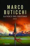 La voce del destino di Marco Buticchi edito da Longanesi