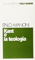 Kant e la teologia di Italo Mancini edito da Cittadella